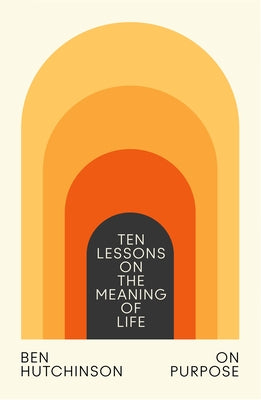 On Purpose: Ten Lessons on the Meaning of Life - Hardcover | Diverse Reads