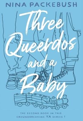 Three Queerdos and a Baby - Paperback | Diverse Reads