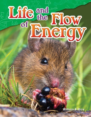 Life and the Flow of Energy (Content and Literacy in Science Grade 5) - Paperback | Diverse Reads