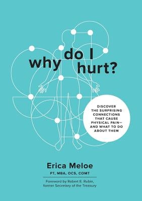 Why Do I Hurt?: Discover the Surprising Connections That Cause Physical Pain and What to Do About Them - Paperback | Diverse Reads