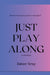 Just Play Along - Paperback | Diverse Reads