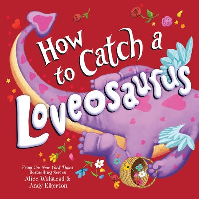 How to Catch a Loveosaurus (How to Catch... Series) - Hardcover | Diverse Reads