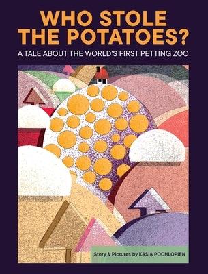 Who Stole The Potatoes?: A tale about the world's first petting zoo - Hardcover | Diverse Reads