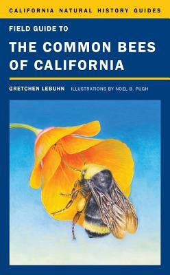 Field Guide to the Common Bees of California: Including Bees of the Western United States - Paperback | Diverse Reads