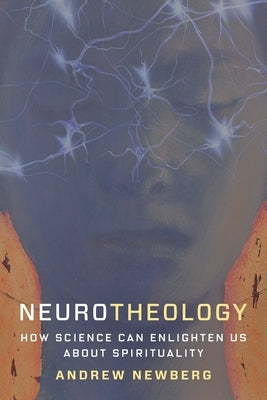 Neurotheology: How Science Can Enlighten Us About Spirituality - Paperback | Diverse Reads