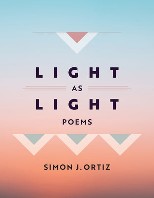 Light as Light: Poems Volume 93 - Hardcover | Diverse Reads