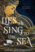 Lies We Sing to the Sea - Hardcover | Diverse Reads