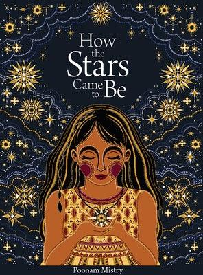 How the Stars Came to Be: Deluxe Edition - Hardcover
