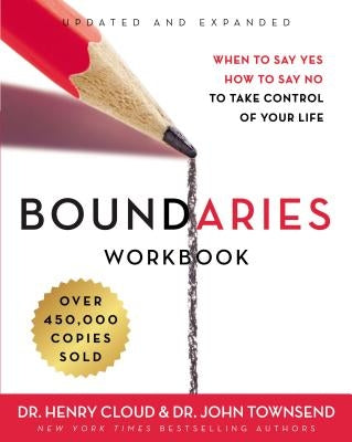 Boundaries Workbook: When to Say Yes, How to Say No to Take Control of Your Life - Paperback | Diverse Reads
