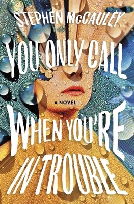 You Only Call When You're in Trouble - Hardcover | Diverse Reads