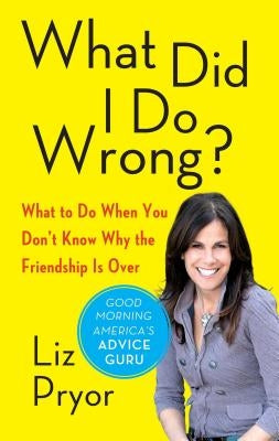 What Did I Do Wrong?: What to Do When You Don't Know Why the Friendship Is Over - Paperback | Diverse Reads