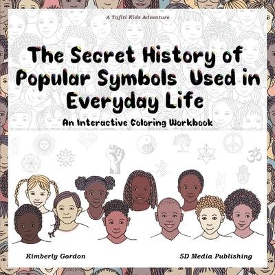 The Secret History of Popular Symbols Used in Everyday Life: An Interactive Coloring Workbook - Paperback | Diverse Reads