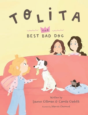 Tolita: The Best Bad Dog - Hardcover | Diverse Reads