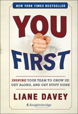 You First: Inspire Your Team to Grow Up, Get Along, and Get Stuff Done / Edition 1 - Hardcover | Diverse Reads
