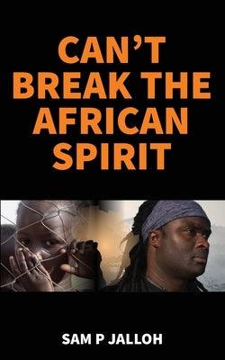 Can't Break the African Spirit - Paperback | Diverse Reads