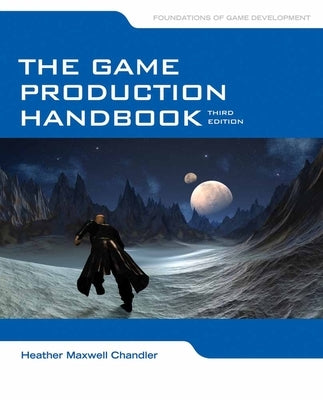 The Game Production Handbook / Edition 3 - Paperback | Diverse Reads