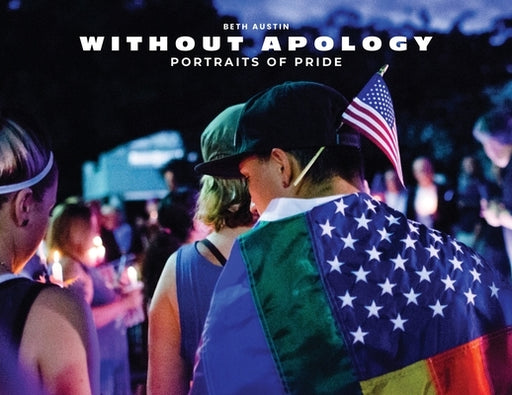 Without Apology: Portraits of Pride - Paperback | Diverse Reads