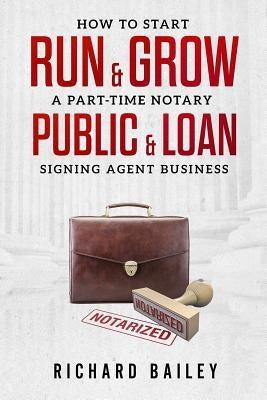 How to Start, Run & Grow a Part-Time Notary Public & Loan Signing Agent Business: DIY Startup Guide For All 50 States & DC - Paperback | Diverse Reads