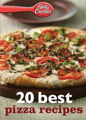 Betty Crocker 20 Best Pizza Recipes - Paperback | Diverse Reads