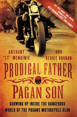 Prodigal Father, Pagan Son: Growing Up Inside the Dangerous World of the Pagans Motorcycle Club - Paperback | Diverse Reads