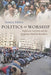 Politics as Worship: Righteous Activism and the Egyptian Muslim Brothers - Paperback