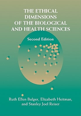 The Ethical Dimensions of the Biological and Health Sciences / Edition 2 - Paperback | Diverse Reads
