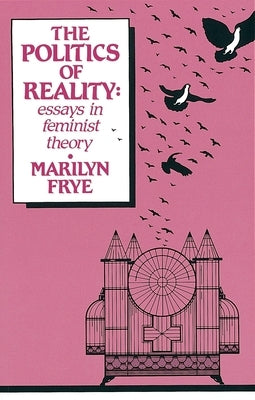 Politics of Reality: Essays in Feminist Theory - Paperback | Diverse Reads