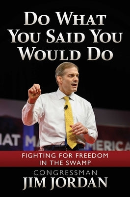 Do What You Said You Would Do: Fighting for Freedom in the Swamp - Hardcover | Diverse Reads