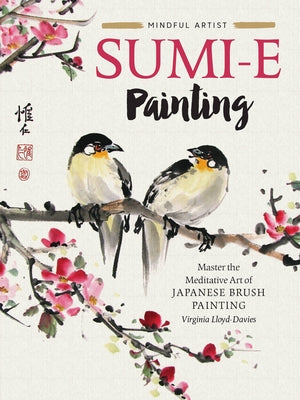 Sumi-e Painting: Master the meditative art of Japanese brush painting - Paperback | Diverse Reads