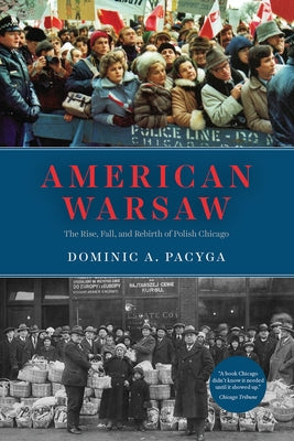 American Warsaw: The Rise, Fall, and Rebirth of Polish Chicago - Paperback | Diverse Reads