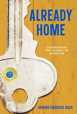 Already Home: Confronting the Trauma of Adoption - Hardcover | Diverse Reads