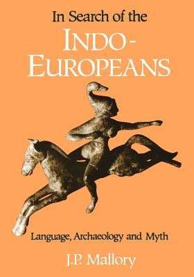 In Search of the Indo-Europeans - Paperback | Diverse Reads