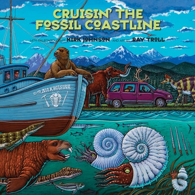 Cruisin' the Fossil Coastline: The Travels of an Artist and a Scientist along the Shores of the Prehistoric Pacific - Paperback | Diverse Reads