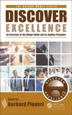 Discover Excellence: An Overview of the Shingo Model and Its Guiding Principles / Edition 1 - Hardcover | Diverse Reads