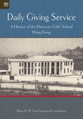 Daily Giving Service: A History of the Diocesan Girls' School - Paperback | Diverse Reads