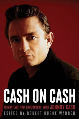 Cash on Cash: Interviews and Encounters with Johnny Cash Volume 21 - Paperback | Diverse Reads