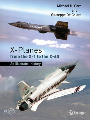 X-Planes from the X-1 to the X-60: An Illustrated History - Paperback | Diverse Reads