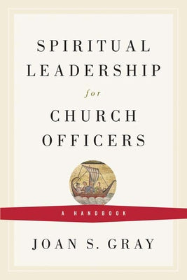 Spiritual Leadership for Church Officers: A Handbook - Paperback | Diverse Reads
