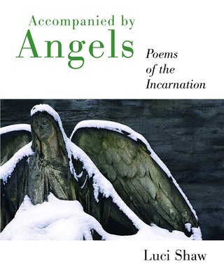 Accompanied by Angels: Poems of the Incarnation - Paperback | Diverse Reads