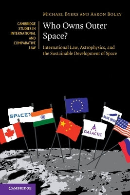 Who Owns Outer Space?: International Law, Astrophysics, and the Sustainable Development of Space - Paperback | Diverse Reads
