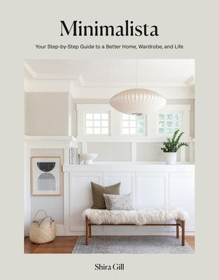 Minimalista: Your Step-By-Step Guide to a Better Home, Wardrobe, and Life - Hardcover | Diverse Reads