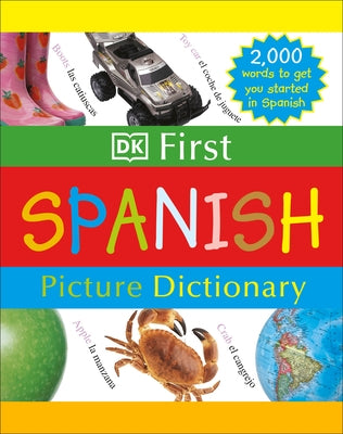 DK First Picture Dictionary: Spanish: 2,000 Words to Get You Started in Spanish - Hardcover | Diverse Reads