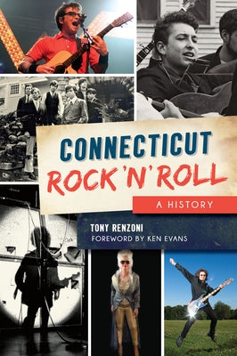 Connecticut Rock 'n' Roll: A History - Paperback | Diverse Reads