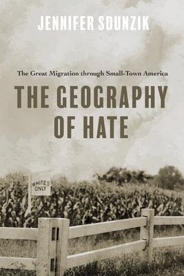 The Geography of Hate: The Great Migration Through Small-Town America - Paperback |  Diverse Reads
