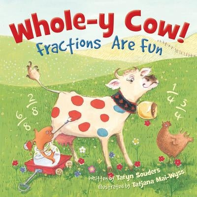 Whole-y Cow!: Fractions Are Fun - Hardcover | Diverse Reads
