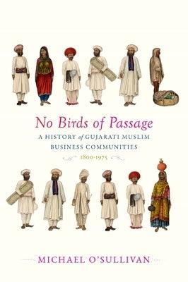 No Birds of Passage: A History of Gujarati Muslim Business Communities, 1800-1975 - Hardcover | Diverse Reads