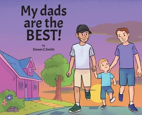 My dads are the BEST! - Hardcover | Diverse Reads