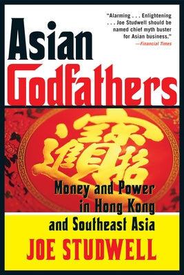 Asian Godfathers: Money and Power in Hong Kong and Southeast Asia - Paperback | Diverse Reads