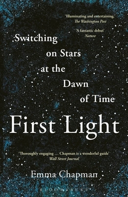 First Light: Switching on Stars at the Dawn of Time - Paperback | Diverse Reads
