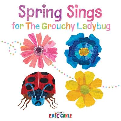 Spring Sings for the Grouchy Ladybug - Hardcover | Diverse Reads